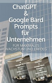 ChatGPT & Google Bard Promts für Unternehmen