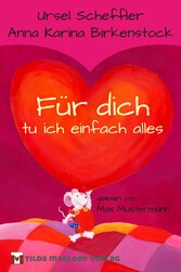 Für dich tu ich einfach alles