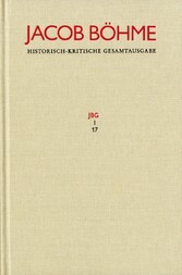 Jacob Böhme: Historisch-kritische Gesamtausgabe / Abteilung I: Schriften. Band 17: ›Von Der wahren gelassenheit‹ (1622)