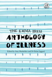 The Emma Press Anthology of Illness