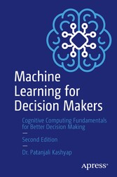 Machine Learning for Decision Makers