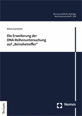 Die Erweiterung der DNA-Reihenuntersuchung auf 'Beinahetreffer'