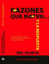 Razones que matan... y la respuesta del sujeto. Una introducción al pensamiento crítico emancipatorio