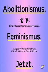 Abolitionismus. Feminismus. Jetzt.