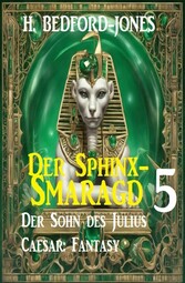 Der Sohn des Julius Caesar: Fantasy: Der Sphinx Smaragd 5