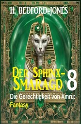 Die Gerechtigkeit von Amru: Fantasy: Der Sphinx Smaragd 8