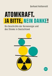 Atomkraft. Ja bitte, nein danke! - Band 1