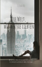 Die Welt, wie wir sie liebten