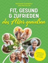 Fit, gesund und zufrieden das Alter genießen