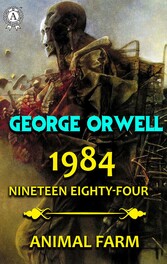 1984. Nineteen Eighty-Four. Animal Farm