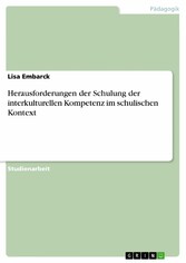 Herausforderungen der Schulung der interkulturellen Kompetenz im schulischen Kontext