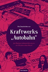 Die Geschichte von Kraftwerks 'Autobahn'