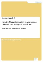 Kreative Nutzeninnovation in Abgrenzung zu etablierten Managementansätzen