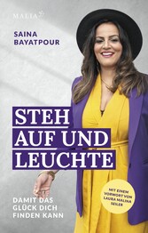 Steh auf und leuchte - Damit das Glück dich finden kann