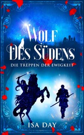 Wolf des Südens - Die Treppen der Ewigkeit - Band 2