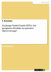 Exchange Traded Funds (ETFs). Ein geeignetes Produkt zur privaten Altersvorsorge?