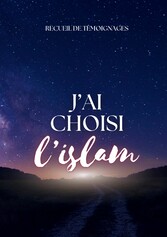 J&apos;ai choisi l&apos;islam