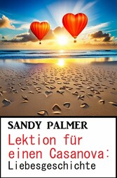 Lektion für einen Casanova: Liebesgeschichte