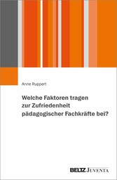 Welche Faktoren tragen zur Zufriedenheit pädagogischer Fachkräfte bei?