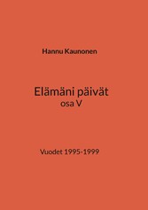 Elämäni päivät osa V