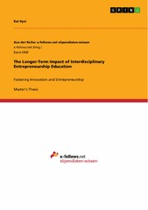 The Longer-Term Impact of Interdisciplinary  Entrepreneurship Education