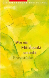 Wie ein Mittelpunkt entsteht - Prosastücke