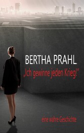 Bertha prahl: &quot;Ich gewinne jeden Krieg!&quot;