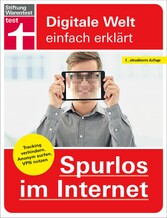 Spurlos im Internet - Ihr Ratgeber für mehr Sicherheit und Datenschutz