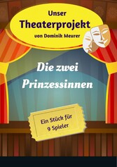 Unser Theaterprojekt, Band 20 - Die zwei Prinzessinnen