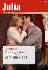 Über Nacht kam die Liebe