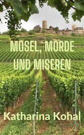 Mosel, Morde und Miseren