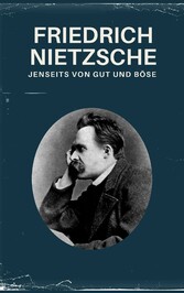 Jenseits von Gut und Böse - Nietzsche alle Werke