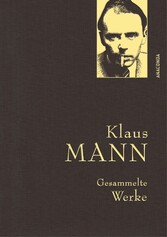 Klaus Mann, Gesammelte Werke (mit 'Mephisto', ausgewählten Erzählungen, Artikeln und Aufsätzen)