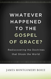 Whatever Happened to The Gospel of Grace?