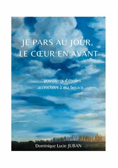 Je pars au jour, le coeur en avant