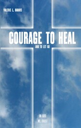 Courage to heal and to let got