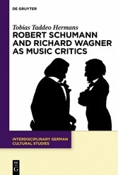 Robert Schumann and Richard Wagner as Music Critics