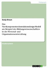 Das Vier-Komponenten-Instruktionsdesign-Modell am Beispiel des Bildungswissenschaftlers in der Personal- und Organisationsentwicklung