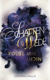 Schattenwede - Folge mir nicht