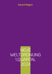 Neue Weltordnung 1.Quartal 2024