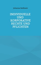 Individuelle und korporative Rechte und Pflichten