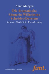 Die dramatische Sängerin Wilhelmine Schröder-Devrient