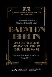 Babylon Berlin und die filmische (Re-)Modellierung der 1920er-Jahre