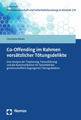 Co-Offending im Rahmen vorsätzlicher Tötungsdelikte