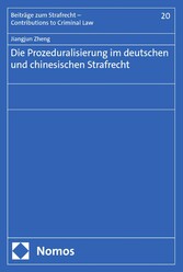 Die Prozeduralisierung im deutschen und chinesischen Strafrecht