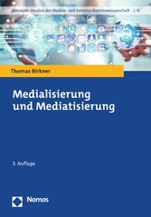 Medialisierung und Mediatisierung