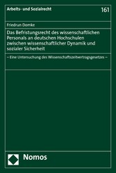 Das Befristungsrecht des wissenschaftlichen Personals an deutschen Hochschulen zwischen wissenschaftlicher Dynamik und sozialer Sicherheit