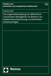 Die Ungleichbehandlung von öffentlichen und privaten Arbeitgebern im Rahmen von Arbeitnehmerüberlassung und befristeten Arbeitsverträgen