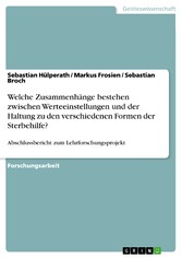 Welche Zusammenhänge bestehen zwischen Werteeinstellungen und der Haltung zu den verschiedenen Formen der Sterbehilfe?