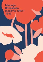 Minun ja Brinsessan maailma, 1942 - 1943